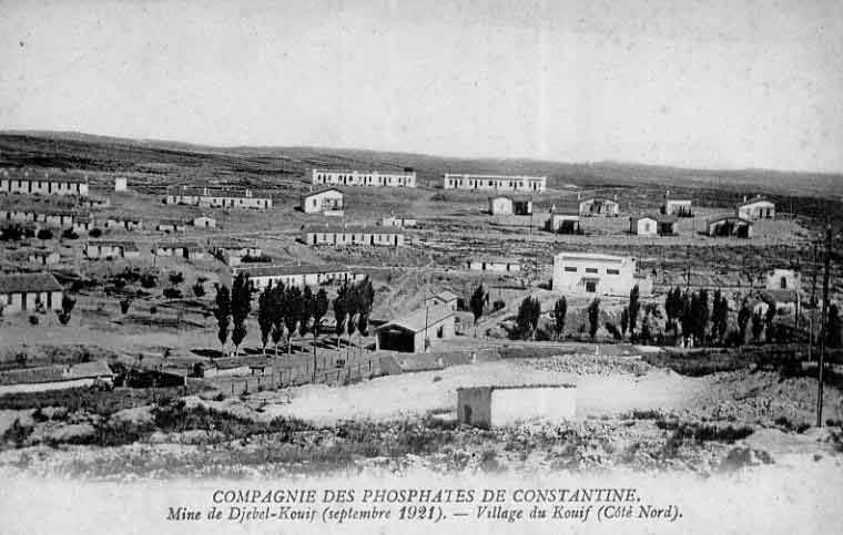 Compagnie des phosphates de Constantine. Mine Djbel Kouif (Septembre 1921). Village du Kouif