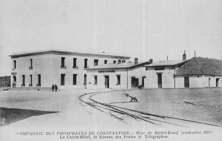 Compagnie des phosphates de Constantine. Mine Djbel Kouif (Septembre 1921).Le cercle Hôtel