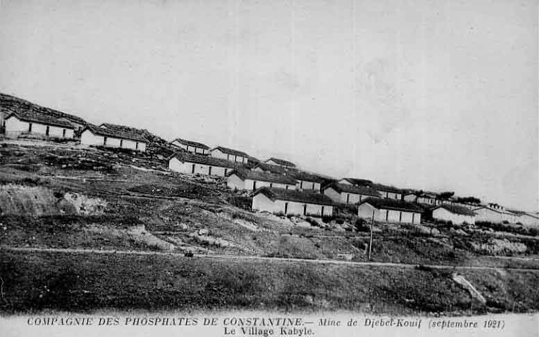 Compagnie des phosphates de Constantine. Mine Djbel Kouif (Septembre 1921). Le village kabyle