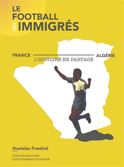 Le Football des immigrés de Stanislas Frenkiel