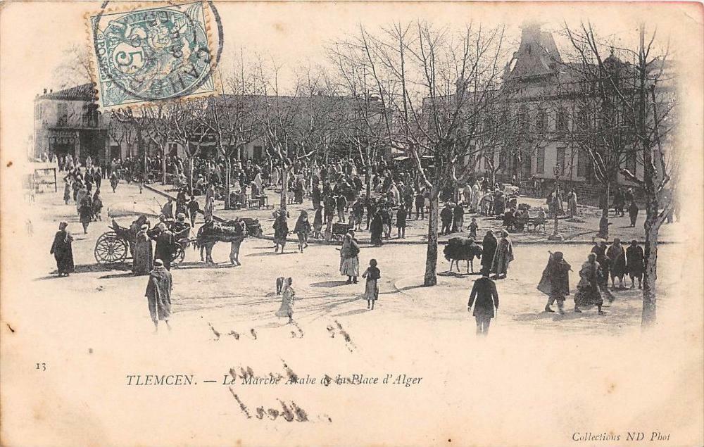 TLEMCEN LE MARCHE ARABE ET LA PLACE D'ALGER