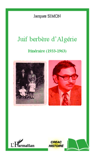 JUIF BERBÈRE D'ALGÉRIE Itinéraire (1933-1963) Jacques Simon