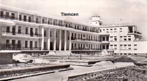 Ancienne photo de l'Hôpital de Tlemcen (Avant l'indépendance)