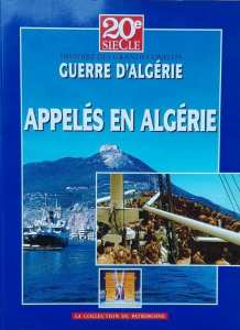 Revue 20ème SIECLE - Histoire de grands conflits - Appelés en Algérie