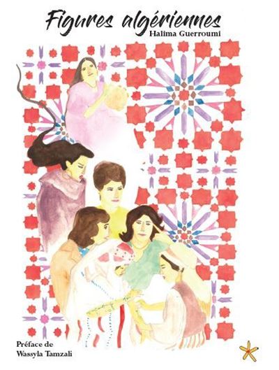 Littérature : parution de Figures algériennes de Halima Guerroumi (éd. Orients).