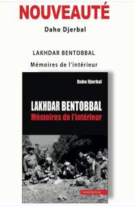 Lakhdar Bentobal, Mémoires de l'intérieur de Daho Djerbal