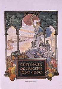 Centenaire de l'Algérie. 1830-1930