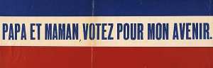 Papa et maman, votez pour mon avenir.