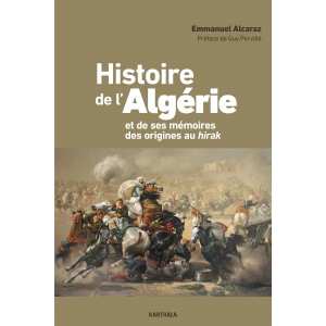Histoire de l'Algérie et de ses mémoires des origines au Hirak