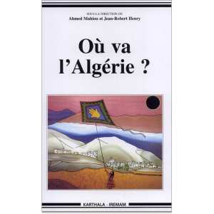 Où va l'Algérie ? de MAHIOU Ahmed et HENRY Jean-Robert