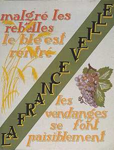 La France veille. Malgré les rebelles le blé est rentré, les vendanges se font paisiblement.