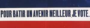 Pour bâtir un avenir meilleur, je vote.