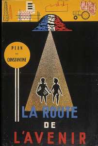 Plan de Constantine. La route de l'avenir.