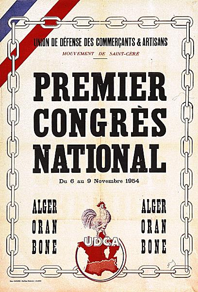 Union de défense des commercants et artisans. Mouvement de Saint-Céré. Premier congrès national du 6 au 9 novembre 1954. Alger, Oran, Bône (...)