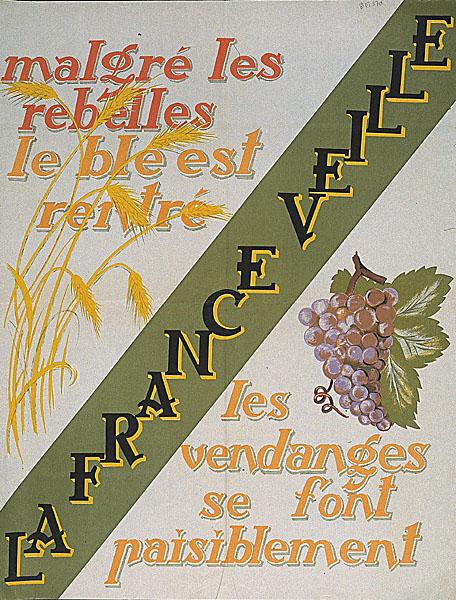 La France veille. Malgré les rebelles le blé est rentré, les vendanges se font paisiblement.