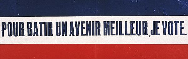 Pour bâtir un avenir meilleur, je vote.