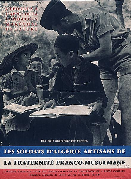 Répondez à l'appel de la fondation Maréchal de Lattre. Une école improvisée par l'armée. Les soldats d'Algérie artisans de la fraternité franco-musulmane. (...)