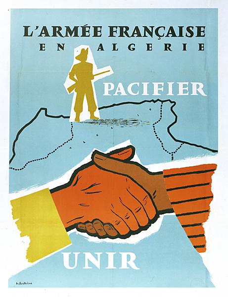 L' Armée Française en Algérie. Pacifier. Unir