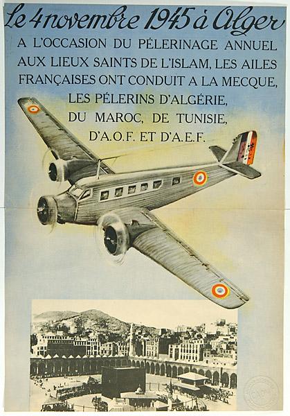 Le 4 novembre 1945 à Alger, à l'occasion du pélerinage annuel aux lieux saints de l'Islam, les ailes françaises ont conduit à La Mecque les pélerins d'Algérie, du Maroc, de Tunisie, d'AOF et d'AEF