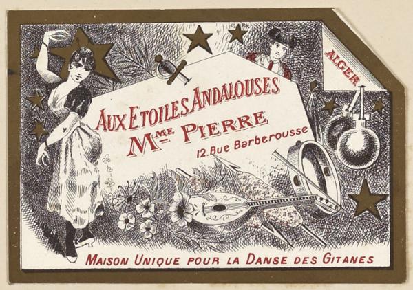 Aux étoiles andalouses, Madame Pierre, 12 rue Barberousse, Alger. Maison unique pour la danse des gitanes (Image de propagande coloniale)