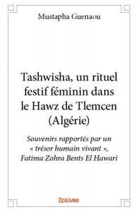 TASHWISHA, UN RITUEL FESTIF FEMININ DANS LE HAWZ DE TLEMCEN (ALGERIE)