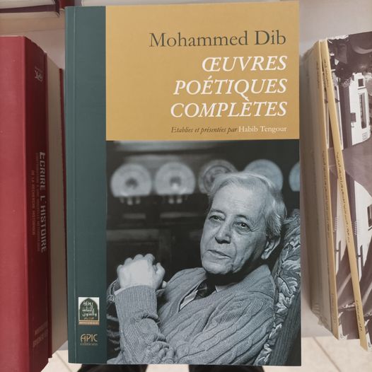 Les œuvres poétiques complètes de Mohamed Dib