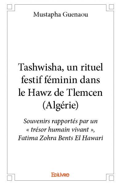 TASHWISHA, UN RITUEL FESTIF FEMININ DANS LE HAWZ DE TLEMCEN (ALGERIE)
