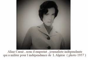 Photo  de Aline carné  , nom  d emprunt   ,  journaliste indépendante  pour l indépendance  de  L  Algérie