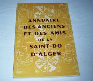 LIVRE HISTOIRE GUERRE D' ALGERIE SAINT DO DOMINIQUE D' ALGER
