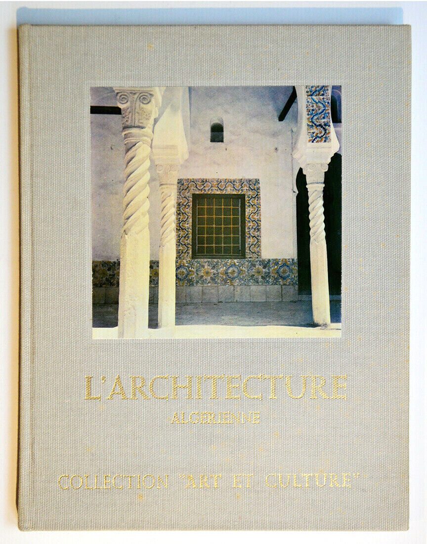 L'ARCHITECTURE ALGERIENNE, 1974 Patrimoine Algérie Architecture traditionnelle