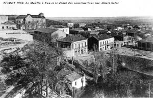 ANCIENNE TIARET CONSTRUCTION DU QUARTIER ALBER SOLER ET LE MOULIN A EAU 1900