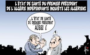 ALGERIE :  Inquiétude sur l'état de Santé des '' Présidents '' .