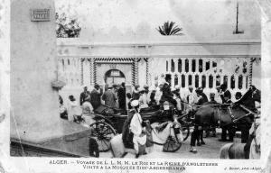 Alger, Voyage de L.L.M.M. Le roi et la reine d'Angleterre, visite à la Mosquée Sidi Abderrahmane